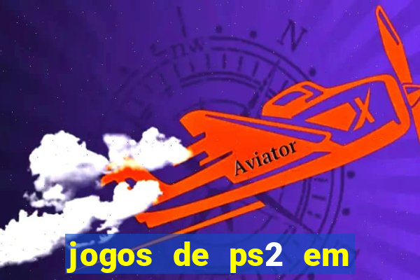 jogos de ps2 em formato iso